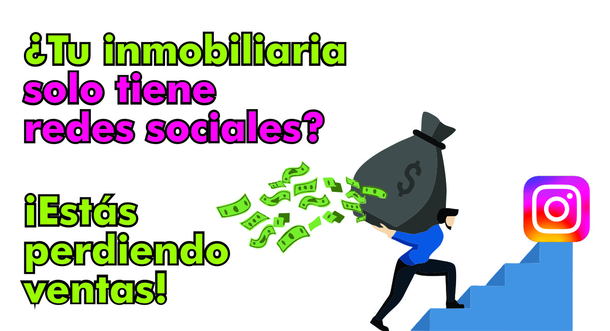 
¿Tu inmobiliaria solo tiene redes sociales? ¡Estás perdiendo ventas!