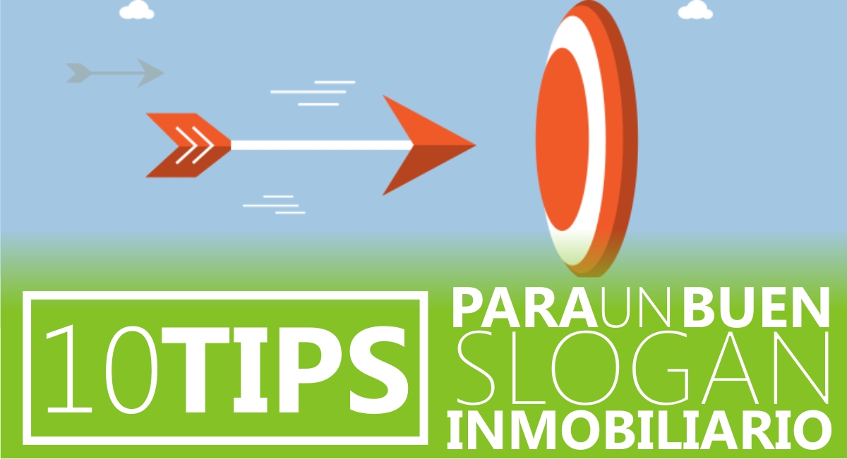 10 tips para un buen Slogan Inmobiliario 10 tips para un buen Slogan Inmobiliario