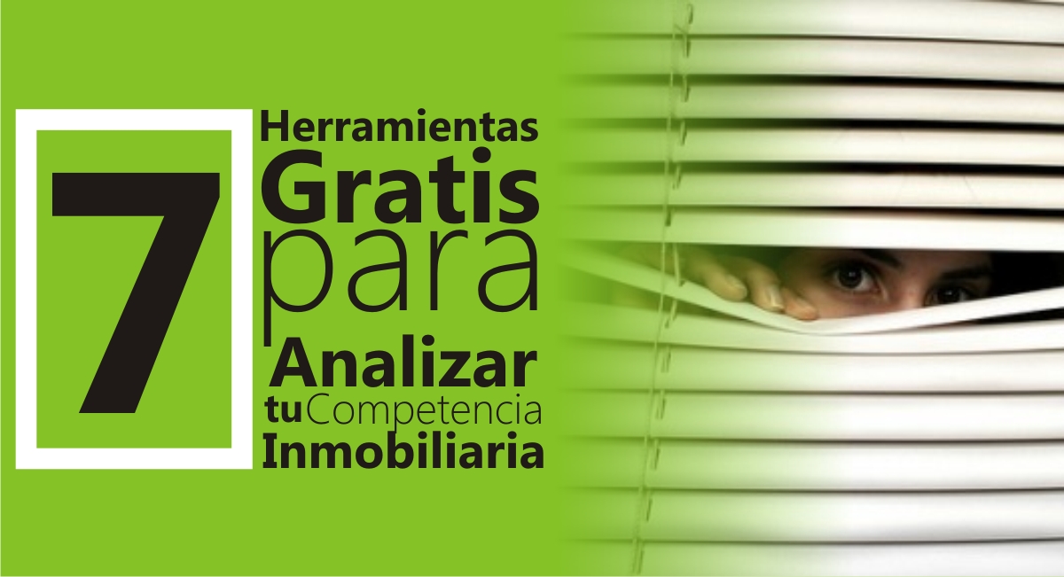 7 Herramientas Gratis para Analizar tu Competencia Inmobiliaria 7 Herramientas Gratis para Analizar tu Competencia Inmobiliaria