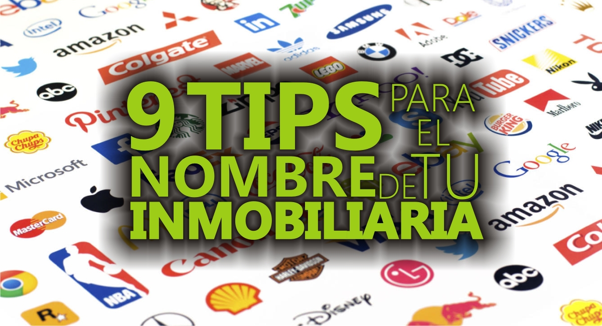 9 Tips para el nombre de tu Inmobiliaria 9 Tips para el nombre de tu Inmobiliaria