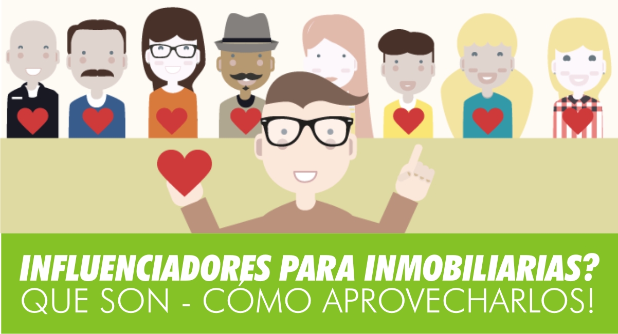 Influenciadores para Inmobiliarias? Que son? Cómo aprovecharlos?