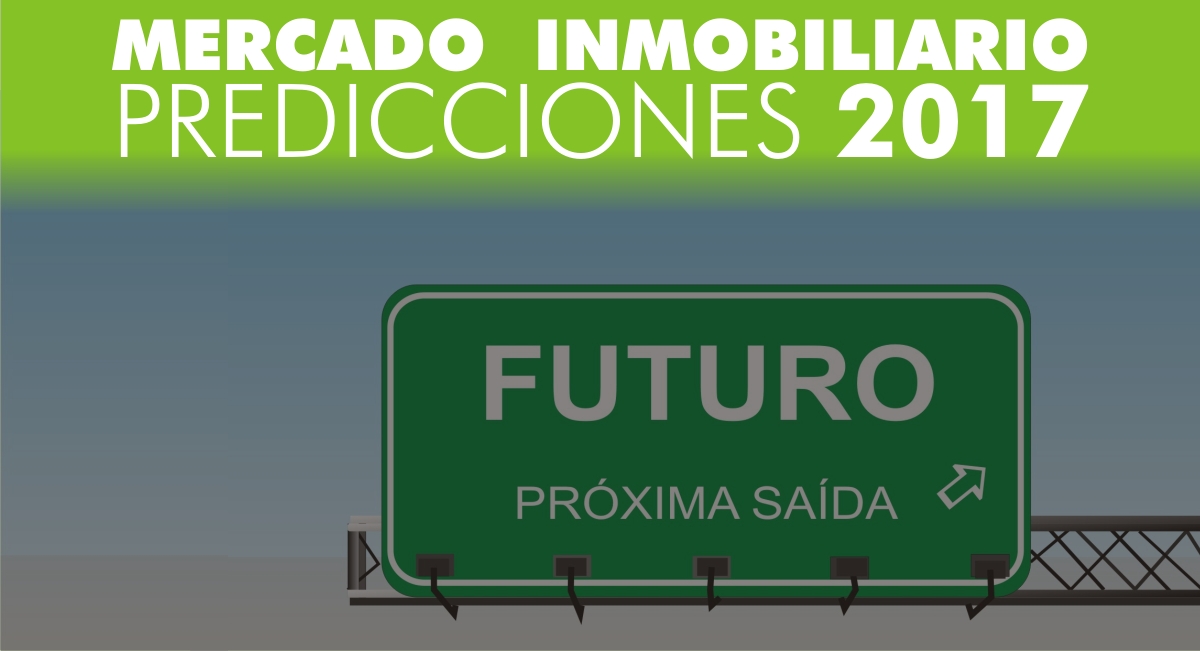 Mercado Inmobiliario: Predicciones 2017 Mercado Inmobiliario: Predicciones 2017