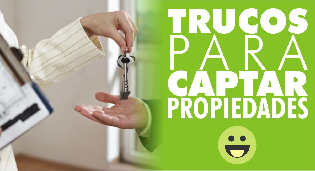 Trucos para captar propiedades Trucos para captar propiedades